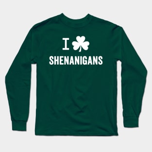 I Love Shenanigans - Funny St. Patrick's Day Long Sleeve T-Shirt